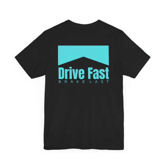Drive Fast Brake Last Crew Tee - FormulaFanatics