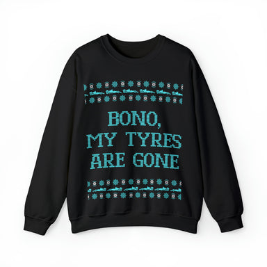 Bono, My Tyres Are Gone Holiday Sweatshirt - FormulaFanatics