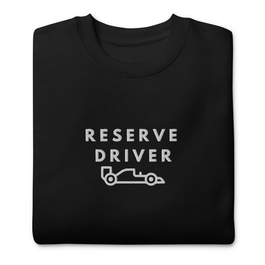Reserve Driver Embroidered Premium Sweatshirt - FormulaFanatics