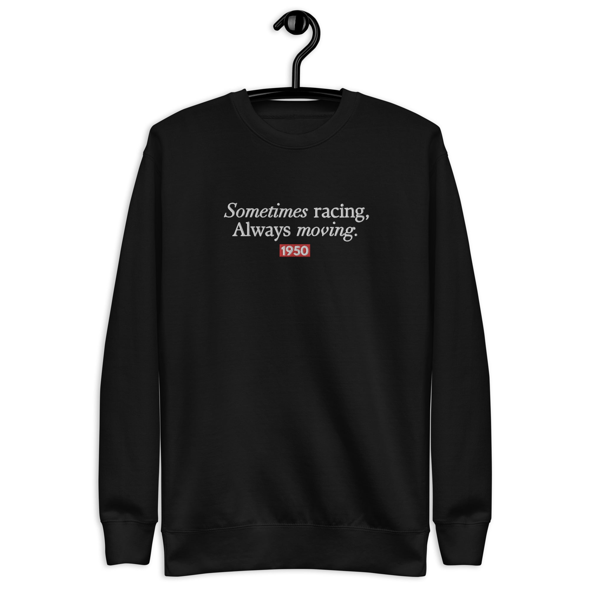 Sometimes Racing Embroidered Unisex Premium Sweatshirt