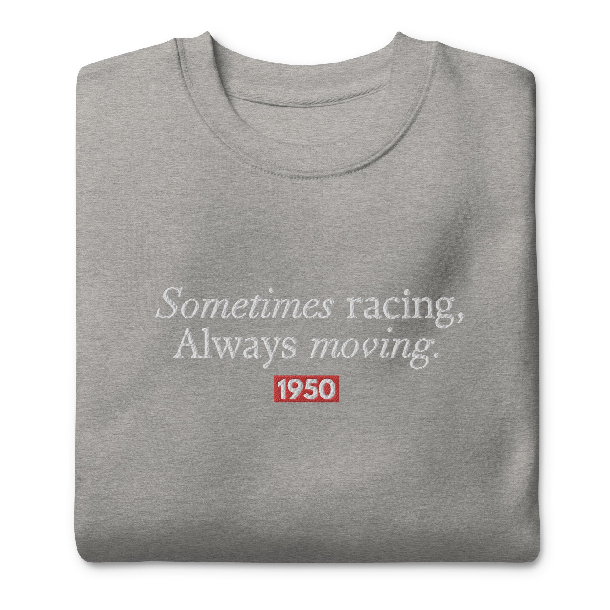 Sometimes Racing Embroidered Unisex Premium Sweatshirt