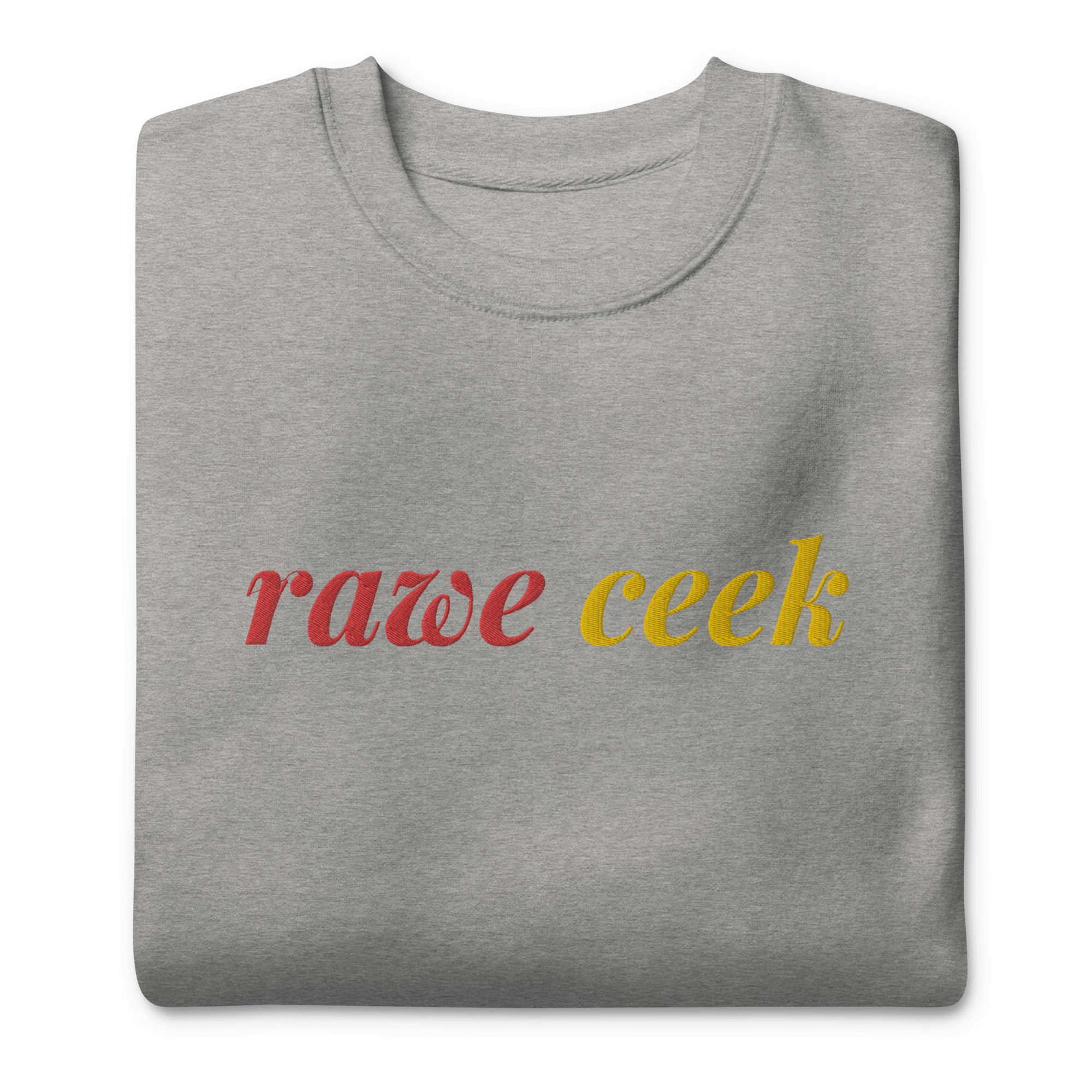 Rawe Ceek Embroidered Unisex Premium Sweatshirt