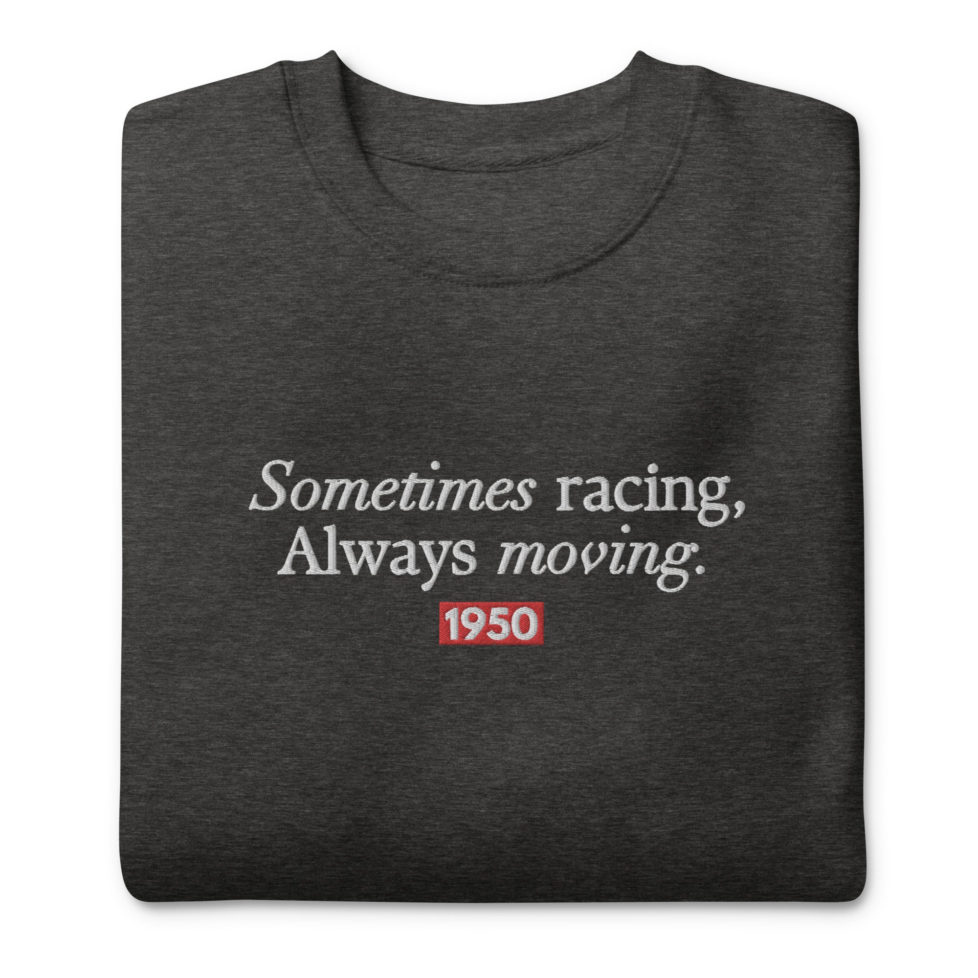 Sometimes Racing Embroidered Unisex Premium Sweatshirt