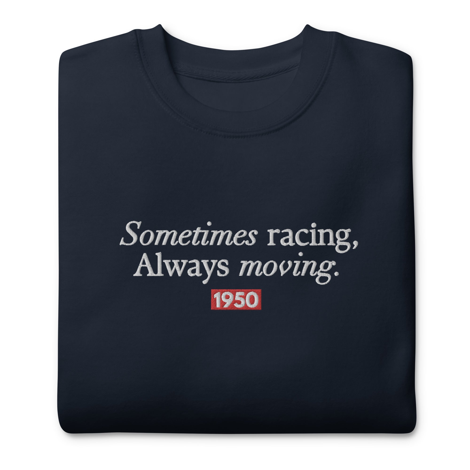 Sometimes Racing Embroidered Unisex Premium Sweatshirt