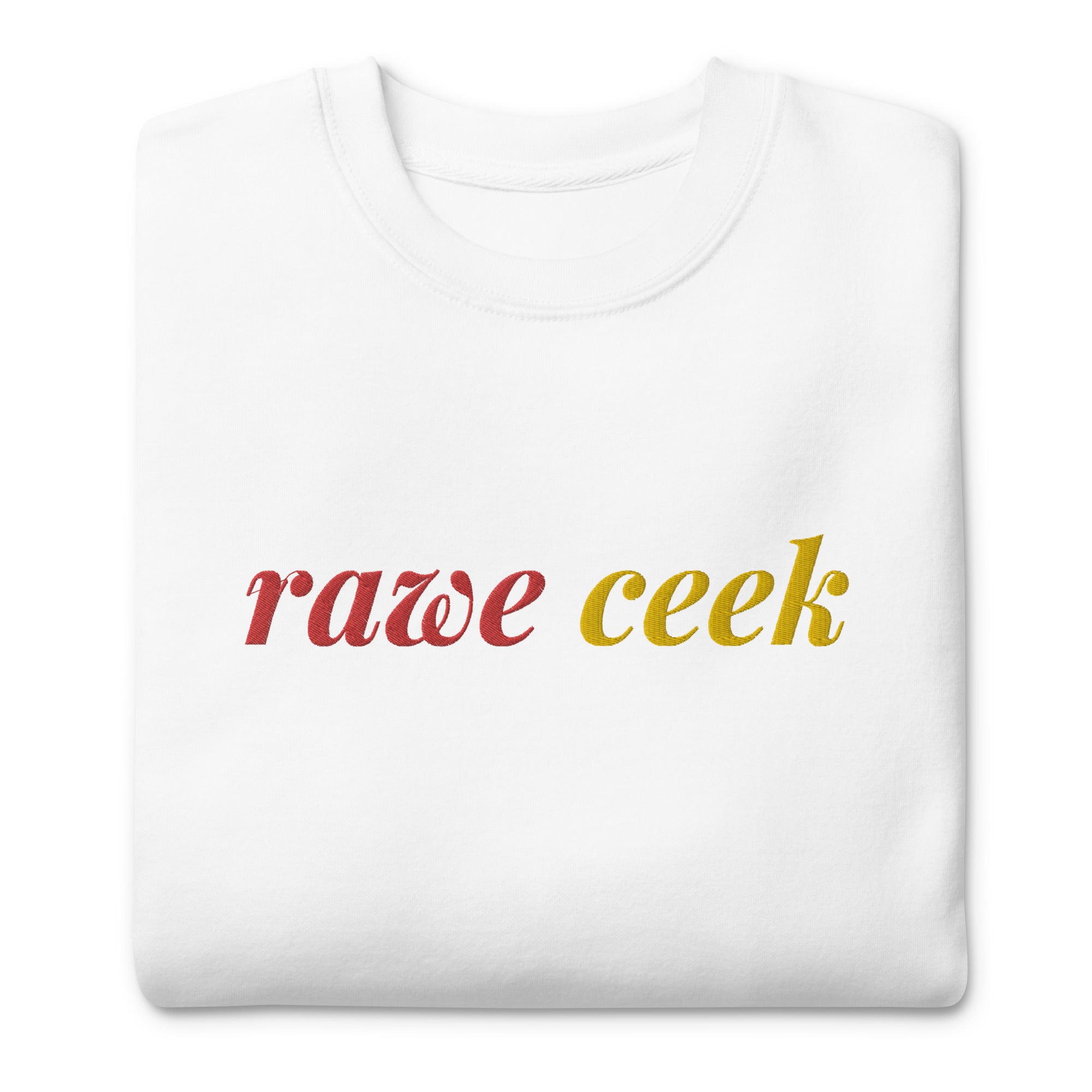 Rawe Ceek Embroidered Unisex Premium Sweatshirt